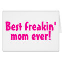 Best Freakin Mom Ever Pink cards