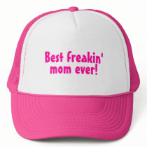 Best Freakin Mom Ever Pink hats