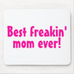 Best Freakin Mom Ever (Pink) Best Freakin Mom Ever (Pink)