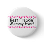 Best Freakin Mommy Ever Handprints Button