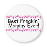 Best Freakin Mommy Ever Handprints Refrigerator Magnet