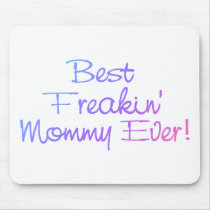 Best Freakin Mommy Ever (Pastel) mousepads by TeeZazzle Best Freakin Mommy Ever (Pastel) mousepads