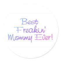 Best Freakin Mommy Ever (Pastel) stickers by TeeZazzle Best Freakin Mommy Ever (Pastel) stickers