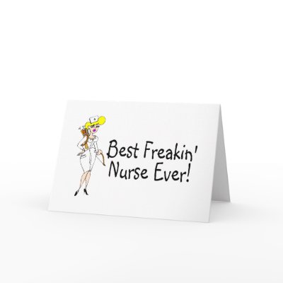 Best Freakin Nurse Ever Card by CelebrationZazzle