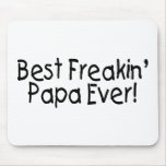Best Freakin Papa Ever 2 Mouse Pads Best Freakin Papa Ever 2 Mouse Pads