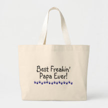 Best Freakin Papa Ever Canvas Bag