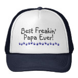 Best Freakin Papa Ever Mesh Hats