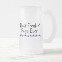 Best Freakin Papa Ever Mugs
