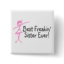Best Freakin Sister Ever Pin