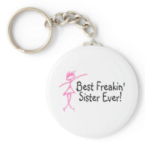 Best Freakin Sister Ever Key Chains