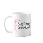 Best Freakin Sister Ever Coffee Mug
