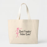 Best Freakin Sister Ever Tote Bag