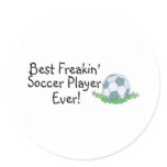 Best Freakin Soccer Player Ever Sticker