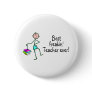 Best Freakin Teacher Ever Pinback Button