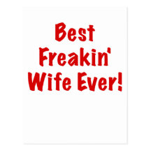 Best Freakin Wife Ever Post Card