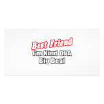 Best Friend...Big Deal Custom Photo Card