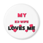 Best Friend Ex-Wife Magnets