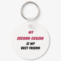 Best Friend Second Cousin keychains by familytshirts Best Friend Second Cousin keychains