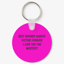 Best Friends AlwaysSisters ForeverI LOVE YOU TH... keychains