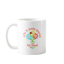 Best Friends are Special Coffee Mugs