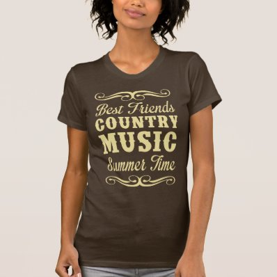 Best Friends, Country Music, Summer time T-shirt