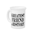 Best Friends Greatest Friend in History Drink Pitcher