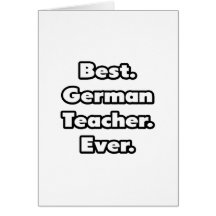 Best. German Teacher. Ever. Greeting Card