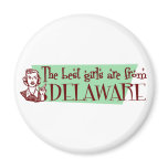 Best Girls are from Delaware Fridge Magnet