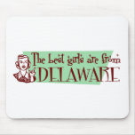 Best Girls are from Delaware Mousepad