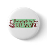 Best Girls are from Delaware Pin