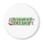 Best Girls are from Delaware Refrigerator Magnet