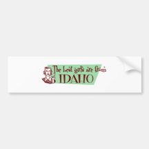 Best Girls are from Idaho Bumper Sticker