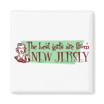 Best Girls are from New Jersey Magnets
