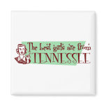 Best Girls are from Tennessee Fridge Magnets