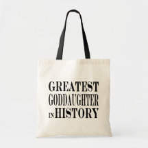 Best Goddaughters Greatest Goddaughter in History Bag