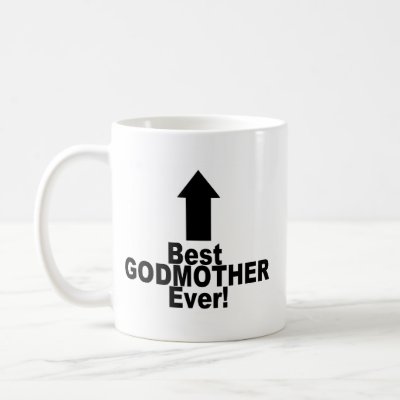 Best Godmother Ever Coffee Mugs
