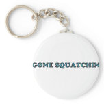 Best Gone Squatchin Funny Keychain