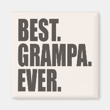 Best. Grampa. Ever. Fridge Magnets