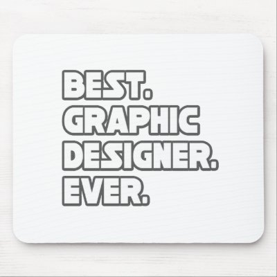 Best Graphic Designer Ever Mouse Pad by Graphic_Designer