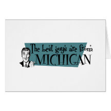 Best Guys are from Michigan Greeting Cards