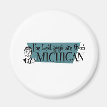Best Guys are from Michigan Refrigerator Magnet