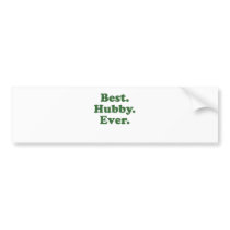 Best Hubby Ever Bumper Stickers