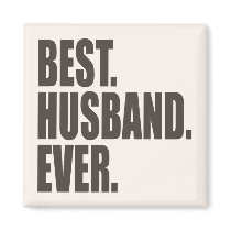 Best. Husband. Ever. Fridge Magnet