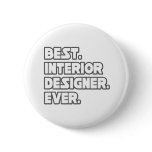 Best Interior Designer Ever Buttons