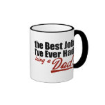 Best Job I've Ever Had... Being a Dad Mug