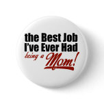 Best Job I've Ever Had - Being a Mom