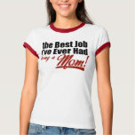Best Job I've Ever Had - Being a Mom T-shirt