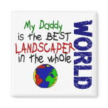 Best Landscaper In World 2 (Daddy) Refrigerator Magnet