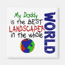 Best Landscaper In World 2 (Daddy) Refrigerator Magnet