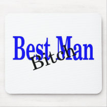 Best Man Bitch Mousepad
